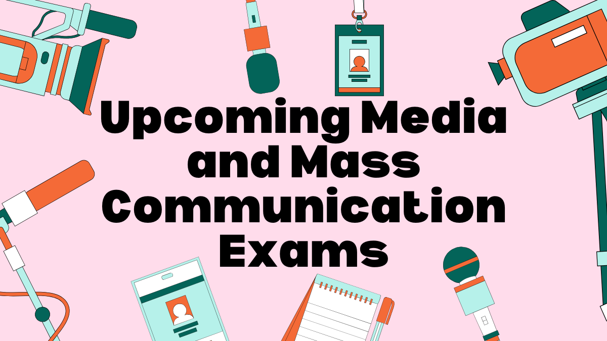 Upcoming Media, Mass Comm & Journalism Entrance Exams India 2025-26